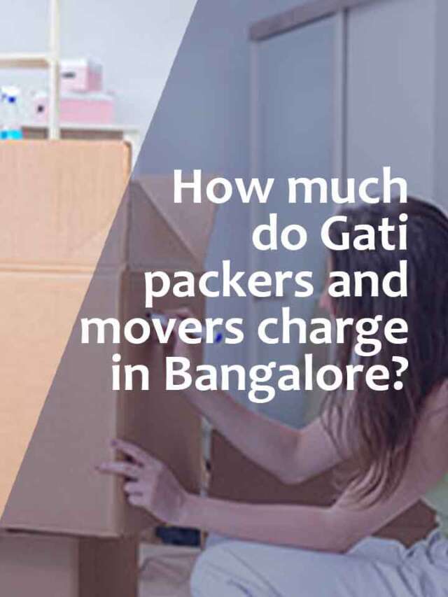 Gati Packers and Movers charges in bangalore