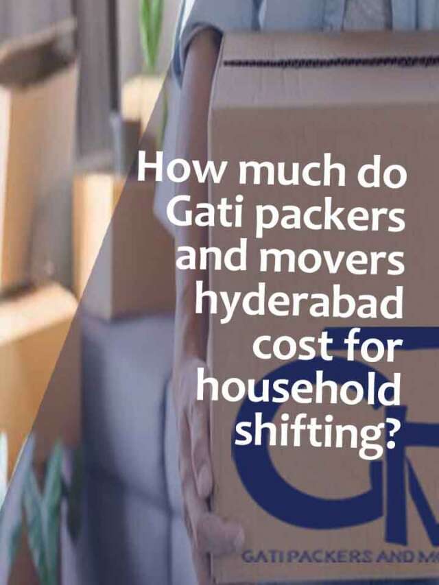 Gati Packers and Movers hyderabad cost for household shifting
