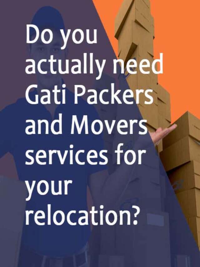 Reasons to hire gati packers and movers relocation services
